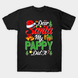 Dear Santa My Pappy Did It Funny T-Shirt